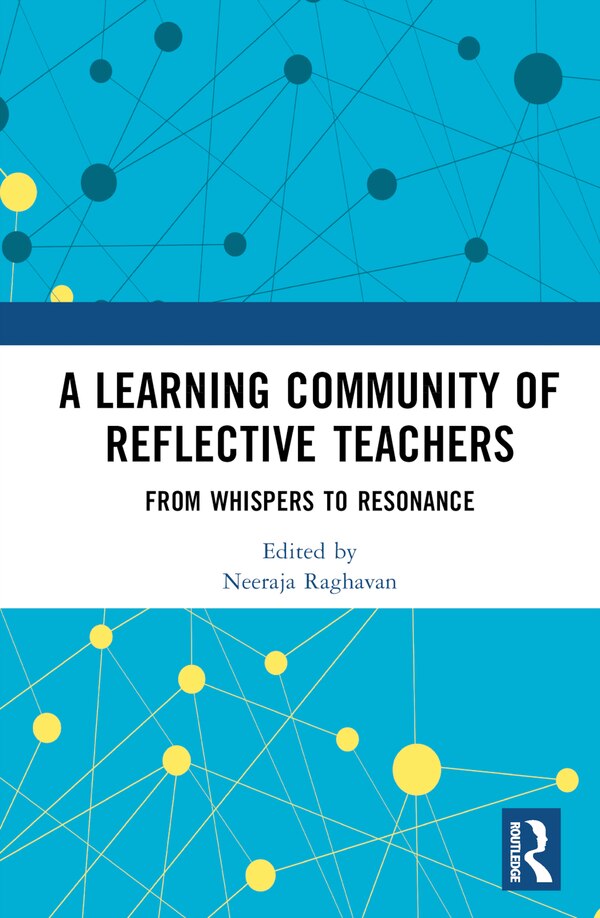 A Learning Community of Reflective Teachers by Neeraja Raghavan, Hardcover | Indigo Chapters