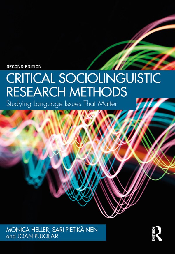 Critical Sociolinguistic Research Methods by Monica Heller, Paperback | Indigo Chapters