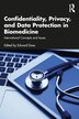Confidentiality Privacy and Data Protection in Biomedicine by Edward Dove, Paperback | Indigo Chapters