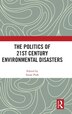 The Politics of 21st Century Environmental Disasters by Susan Park, Hardcover | Indigo Chapters
