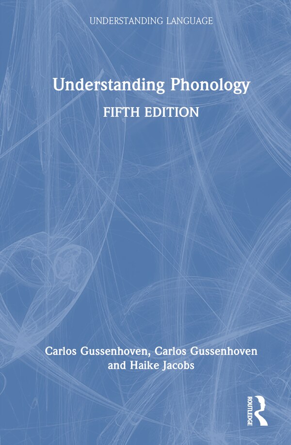 Understanding Phonology by Carlos Gussenhoven, Hardcover | Indigo Chapters