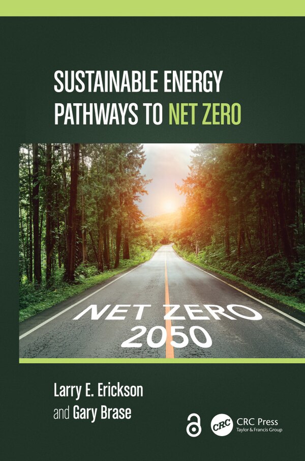 Sustainable Energy Pathways to Net Zero by Larry E. Erickson, Hardcover | Indigo Chapters