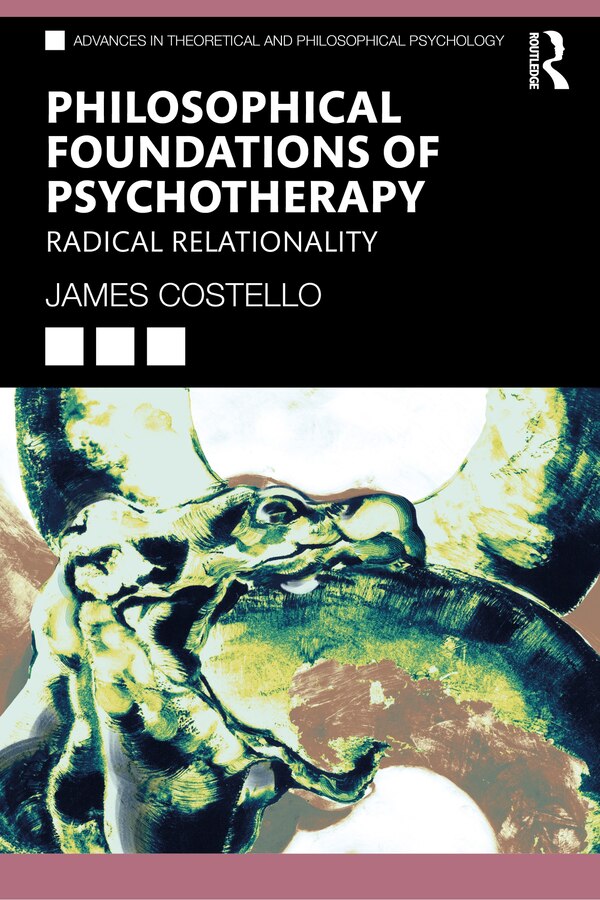 Philosophical Foundations of Psychotherapy by James Costello, Paperback | Indigo Chapters