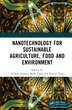 Nanotechnology for Sustainable Agriculture Food and Environment by Avnesh kumari, Hardcover | Indigo Chapters