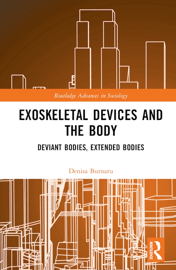 Exoskeletal Devices and the Body by Denisa Butnaru, Hardcover | Indigo Chapters