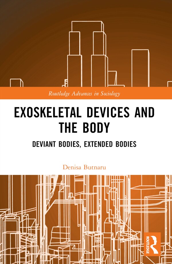 Exoskeletal Devices and the Body by Denisa Butnaru, Paperback | Indigo Chapters