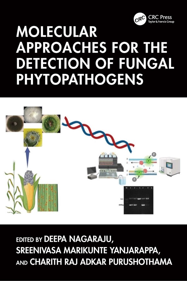 Molecular Approaches for the Detection of Fungal Phytopathogens by Deepa Nagaraju, Hardcover | Indigo Chapters