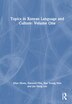 Topics in Korean Language and Culture by Jihye Moon, Hardcover | Indigo Chapters