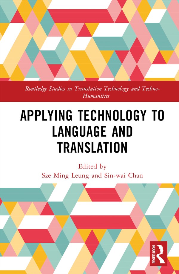 Applying Technology to Language and Translation by Sze Ming Leung, Hardcover | Indigo Chapters