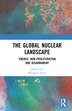 The Global Nuclear Landscape by Manpreet Sethi, Hardcover | Indigo Chapters