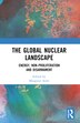 The Global Nuclear Landscape by Manpreet Sethi, Paperback | Indigo Chapters