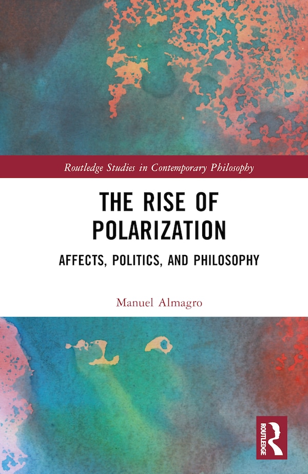 The Rise of Polarization by Manuel Almagro, Hardcover | Indigo Chapters