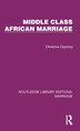 Middle Class African Marriage by Christine Oppong, Hardcover | Indigo Chapters