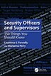 Security Officers and Supervisors by Lawrence J. Fennelly, Paperback | Indigo Chapters