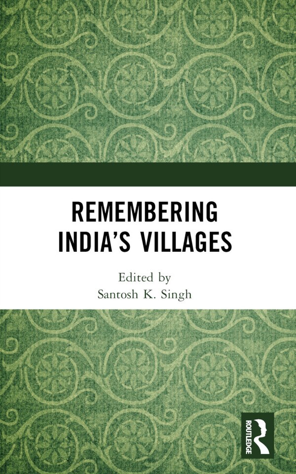 Remembering India's Villages by Santosh K. Singh, Paperback | Indigo Chapters