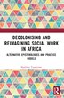 Decolonising and Reimagining Social Work in Africa by Sharlotte Tusasiirwe, Paperback | Indigo Chapters
