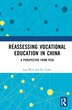 Reassessing Vocational Education in China by Xu JinJie, Hardcover | Indigo Chapters