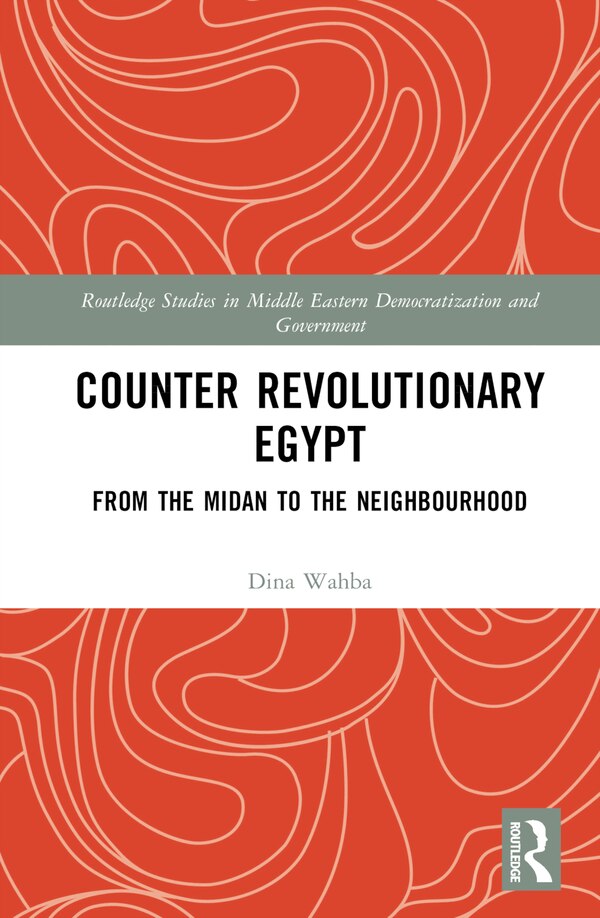 Counter Revolutionary Egypt by Dina Wahba, Hardcover | Indigo Chapters