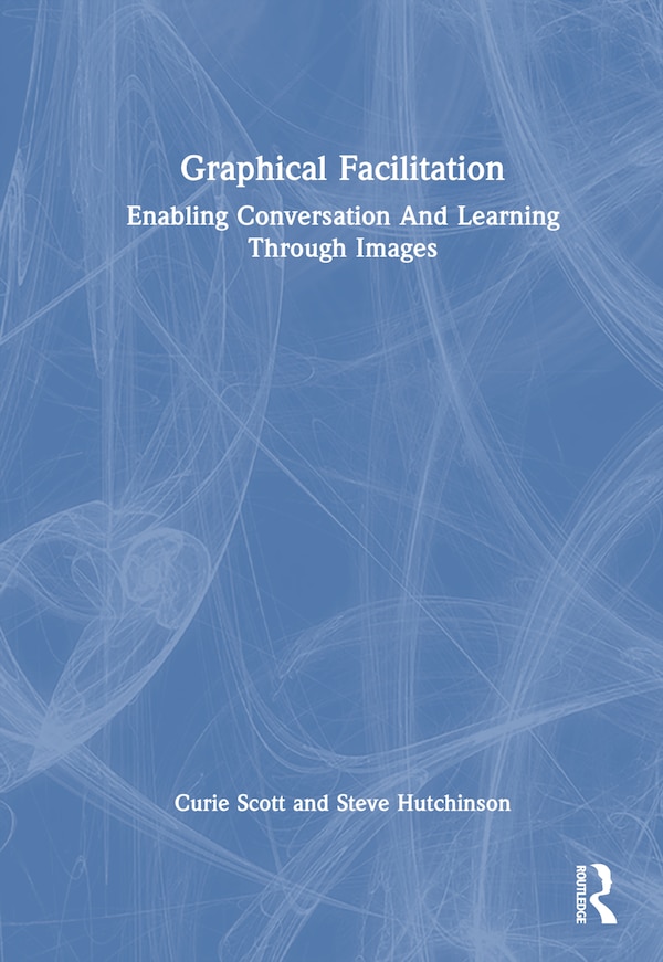 Graphical Facilitation by Curie Scott, Hardcover | Indigo Chapters
