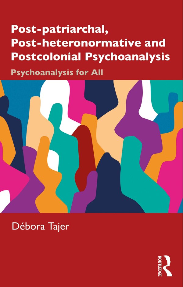 Post-patriarchal Post-heteronormative and Postcolonial Psychoanalysis by Débora Tajer, Paperback | Indigo Chapters