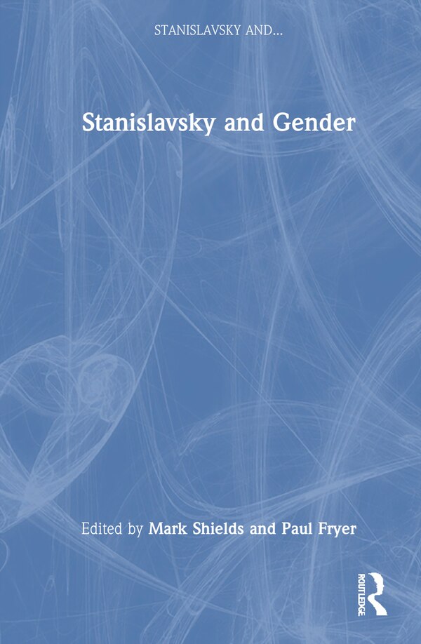 Stanislavsky and Gender by Mark Shields, Hardcover | Indigo Chapters