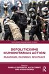 Depoliticising Humanitarian Action by Isabelle Desportes, Paperback | Indigo Chapters