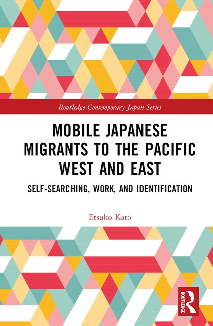 Mobile Japanese Migrants to the Pacific West and East by Etsuko Kato, Hardcover | Indigo Chapters