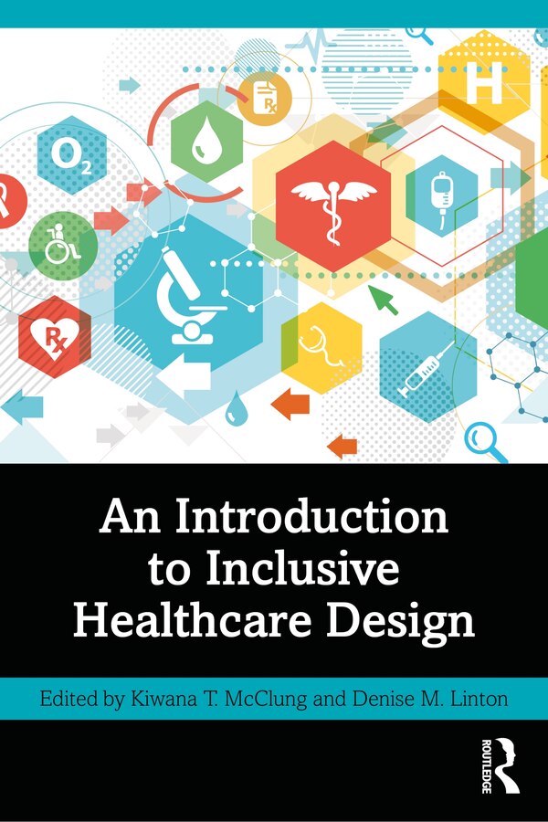 An Introduction to Inclusive Healthcare Design by Kiwana T. McClung, Paperback | Indigo Chapters