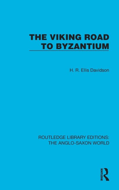 The Viking Road to Byzantium by H.R. Ellis Davidson, Hardcover | Indigo Chapters