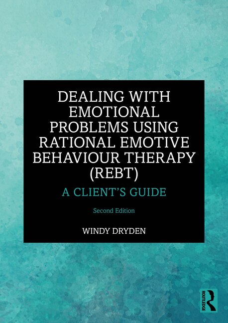 Dealing with Emotional Problems Using Rational Emotive Behaviour Therapy (REBT) by Windy Dryden, Paperback | Indigo Chapters