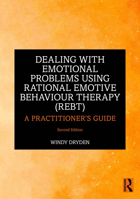 Dealing with Emotional Problems Using Rational Emotive Behaviour Therapy (REBT) by Windy Dryden, Paperback | Indigo Chapters