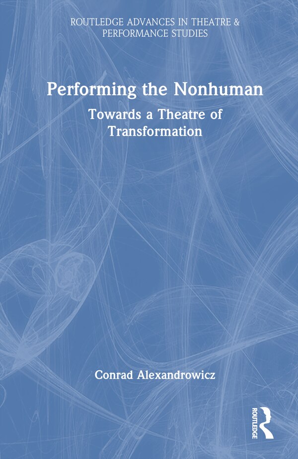 Performing the Nonhuman by Conrad Alexandrowicz, Hardcover | Indigo Chapters