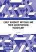 Early Buddhist Artisans and Their Architectural Vocabulary by S Settar, Hardcover | Indigo Chapters