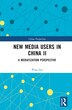 New Media Users in China II by Peng Lan, Hardcover | Indigo Chapters