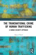 The Transnational Crime of Human Trafficking by Maria O'neill, Hardcover | Indigo Chapters