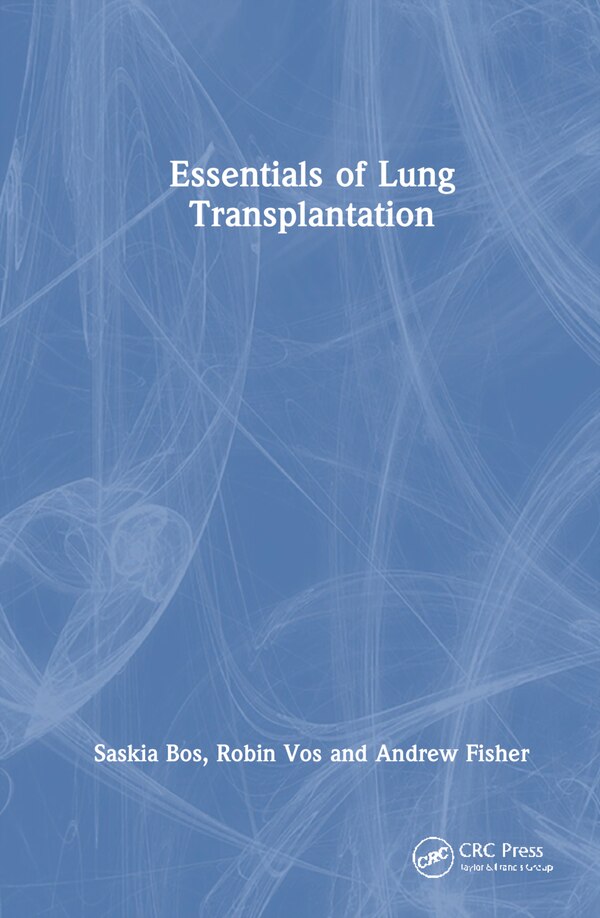 Essentials of Lung Transplantation by Saskia Bos, Hardcover | Indigo Chapters