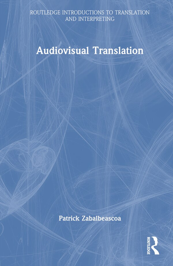 Audiovisual Translation by Patrick Zabalbeascoa, Hardcover | Indigo Chapters