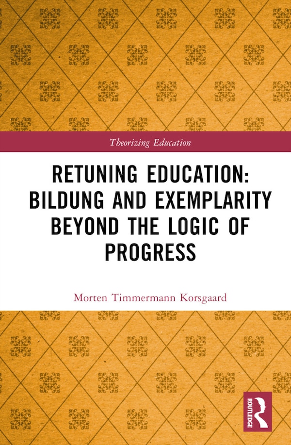 Retuning Education by Morten Timmermann Korsgaard, Hardcover | Indigo Chapters