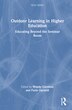 Outdoor Learning in Higher Education by Wendy Garnham, Hardcover | Indigo Chapters