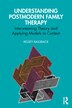 Understanding Postmodern Family Therapy by Kelsey Railsback, Paperback | Indigo Chapters