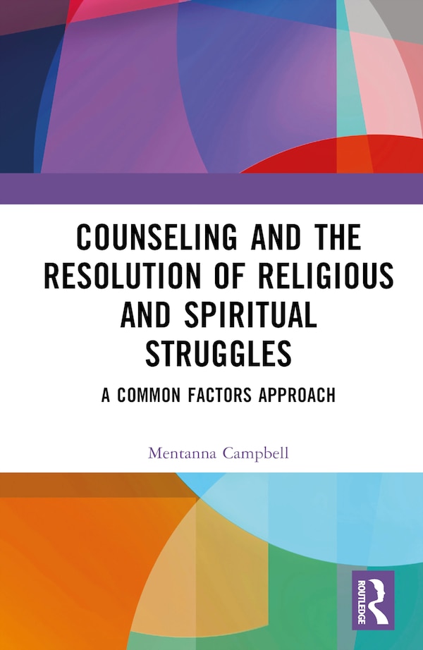 Counseling and the Resolution of Religious and Spiritual Struggles by Mentanna Campbell, Hardcover | Indigo Chapters