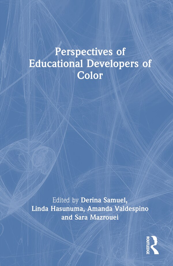 Perspectives of Educational Developers of Color by Derina Samuel, Hardcover | Indigo Chapters