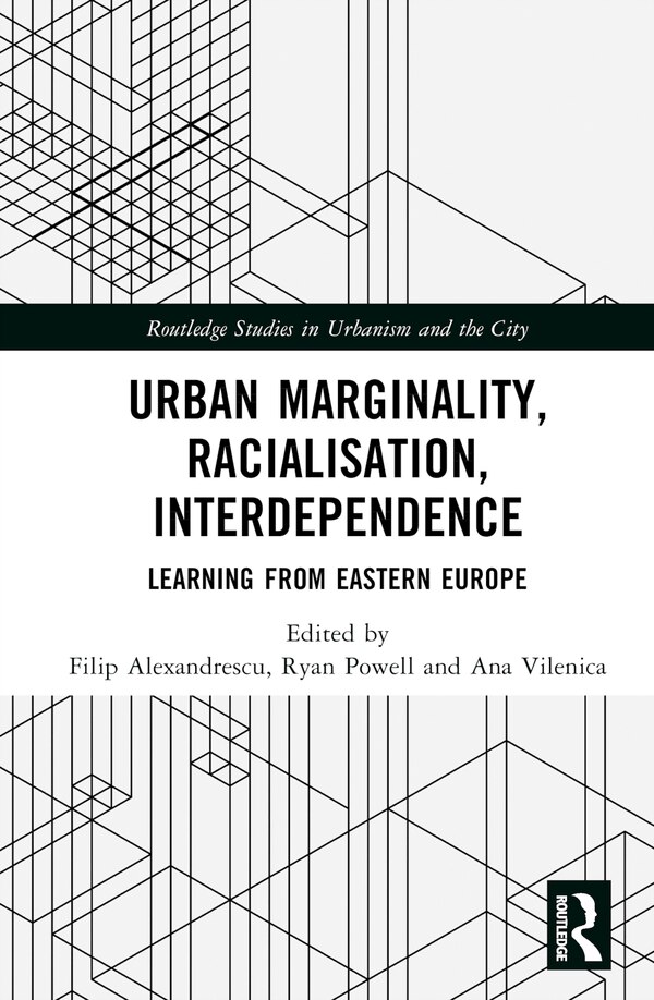 Urban Marginality Racialisation Interdependence by Filip Alexandrescu, Hardcover | Indigo Chapters