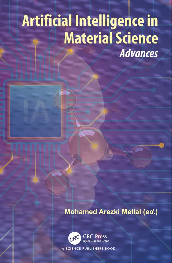 Artificial Intelligence in Material Science by Mohamed Arezki Mellal, Hardcover | Indigo Chapters