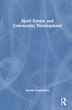 Sport Events and Community Development by Kyriaki Kaplanidou, Hardcover | Indigo Chapters