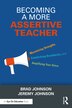 Becoming a More Assertive Teacher by Brad Johnson, Hardcover | Indigo Chapters