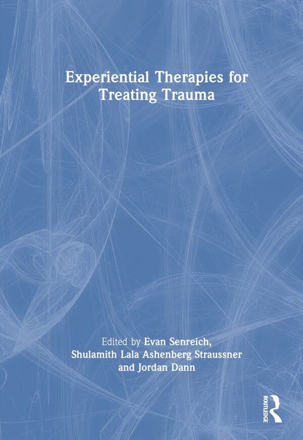 Experiential Therapies for Treating Trauma by Evan Senreich, Hardcover | Indigo Chapters