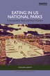Eating in US National Parks by Kathleen LeBesco, Paperback | Indigo Chapters