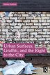 Urban Surfaces Graffiti and the Right to the City by Sabina Andron, Paperback | Indigo Chapters