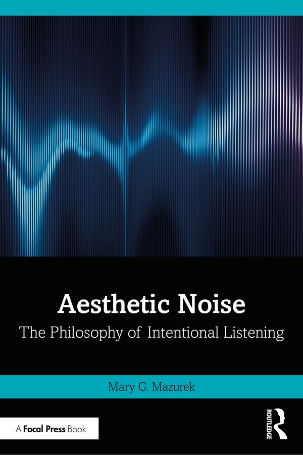 Aesthetic Noise by Mary G. Mazurek, Paperback | Indigo Chapters